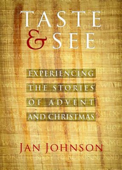 Taste & See: Experiencing the Stories of Advent and Christmas, Jan Johnson - Paperback - 9780835813549