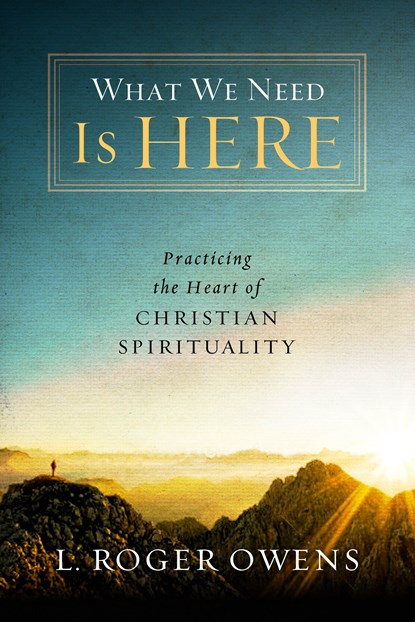 What We Need Is Here, L. Roger Owens - Ebook - 9780835815116