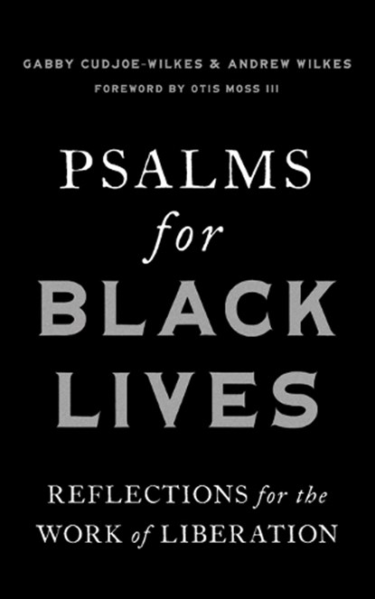 Psalms for Black Lives: Reflections for the Work of Liberation, Gabby Cudjoe-Wilkes - Paperback - 9780835820073
