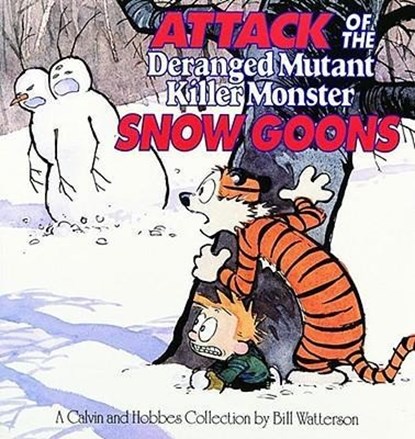 Attack of the Deranged Mutant Killer Monster Snow Goons, Bill Watterson - Paperback - 9780836218831