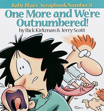 One More and We Re Outnumbered!: Baby Blues Scrapbook No. 8, SCOTT,  Jerry - Paperback - 9780836226928