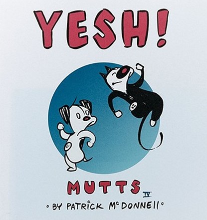 Yesh!: Mutts IV, MCDONNELL,  Patrick - Paperback - 9780836282863