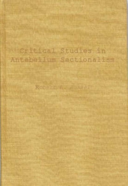 Critical Studies in Antebellum Sectionalism, Robert Russel - Gebonden - 9780837133041