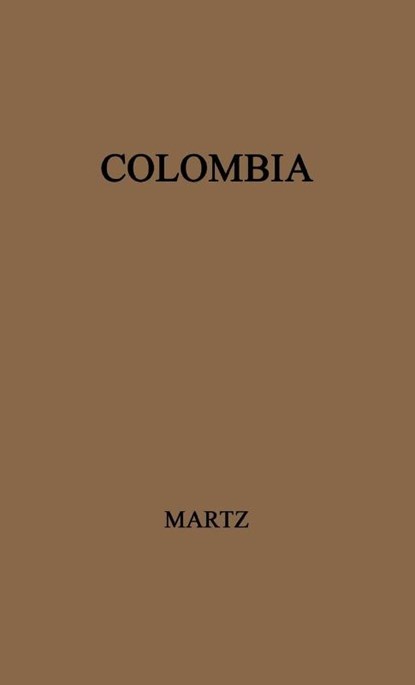 Colombia, John D. Martz - Gebonden - 9780837182155