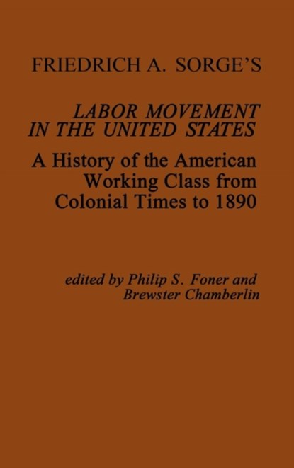 Friedrich A. Sorge's Labor Movement in the United States, Philip S. Foner ; Brewster Chamberlin - Gebonden - 9780837190280