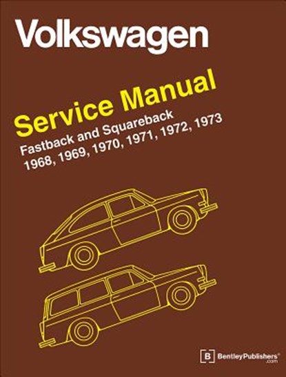 Volkswagen FastBack and Squareback (Type 3) Service Manual: 1968-1973, Volkswagen Of America - Gebonden - 9780837617008