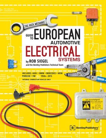 The Hack Mechanic Guide to European Automotive Electrical Systems, Rob Siegel - Paperback - 9780837617510