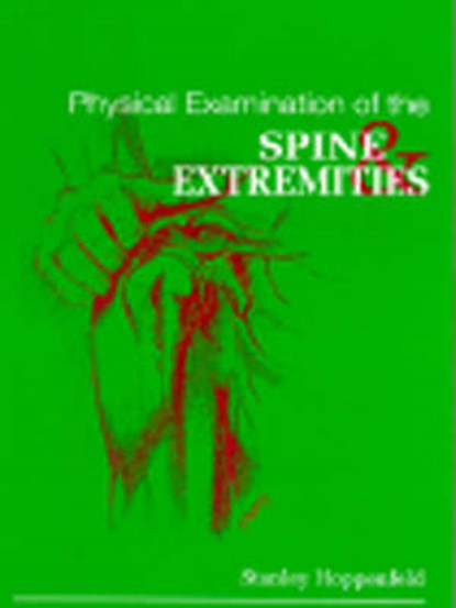 Physical Examination of the Spine and Extremities, HOPPENFELD,  Stanley ; Hutton, Richard - Gebonden - 9780838578537