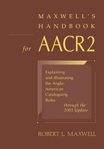 Maxwell's Handbook for AACR2, American Library Association - Paperback - 9780838908754