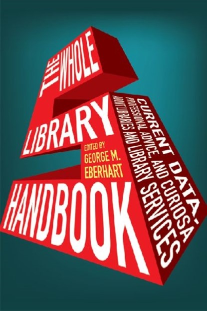 The Whole Library Handbook, George M. Eberhart - Paperback - 9780838910900