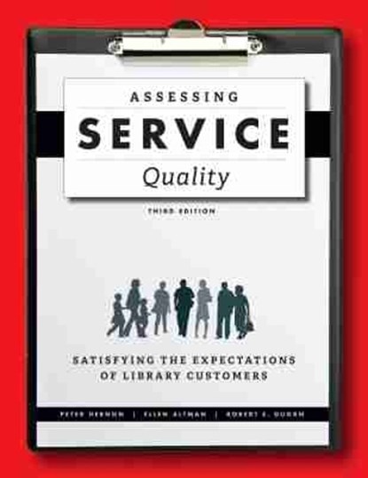 Assessing Service Quality, Ellen Altman ; Robert E. Dugan ; Peter Hernon - Paperback Adobe PDF - 9780838913086