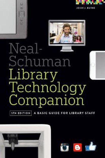 Neal-Schuman Library Technology Companion, BURKE,  John J. - Paperback - 9780838913826