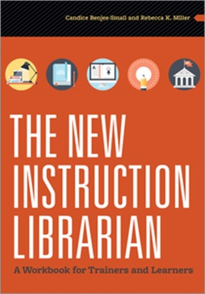 The New Instruction Librarian, Candice Benjes-Small ; Rebecca K. Miller - Paperback - 9780838914564