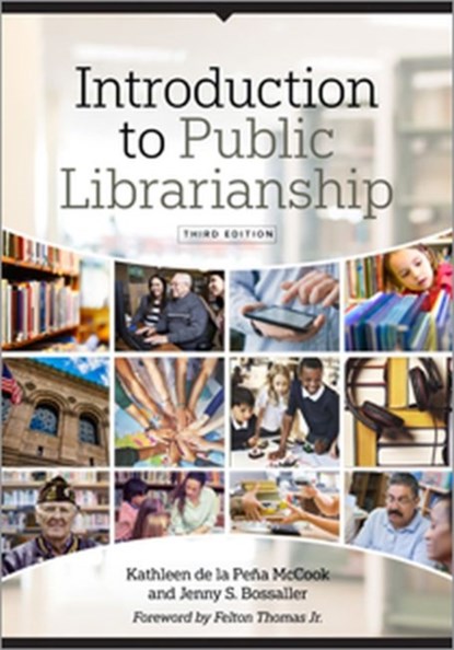 Introduction to Public Librarianship, Kathleen de La Pena McCook ; Jenny S. Bossaller - Paperback - 9780838915066
