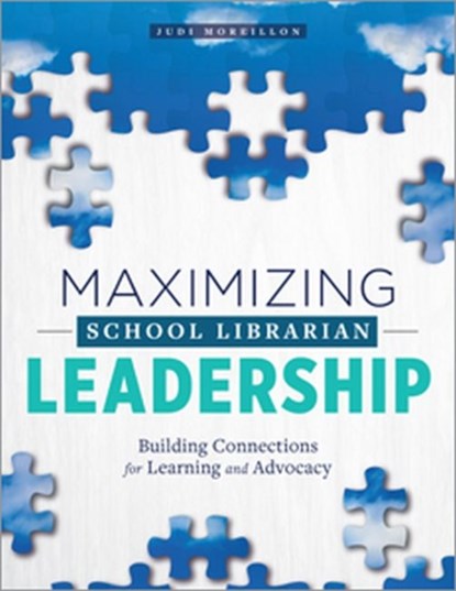 Maximizing School Librarian Leadership, Judi Moreillon - Paperback - 9780838915257