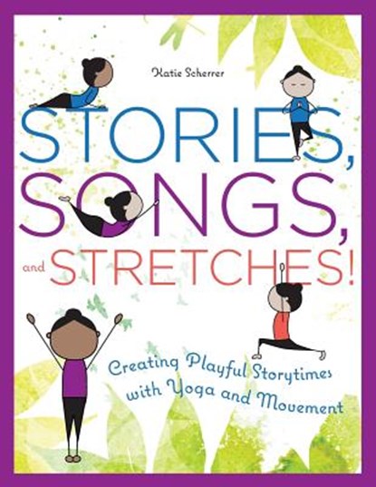 Stories, Songs, and Stretches!, Katie Scherrer - Paperback - 9780838915448