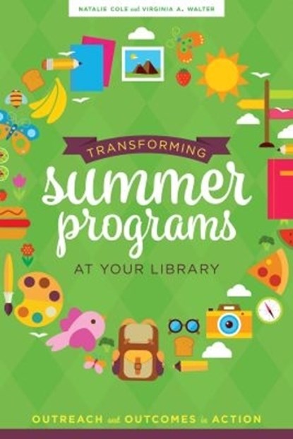 Transforming Summer Programs at Your Library, Natalie Cole ; Virginia A. Walter - Paperback - 9780838916285