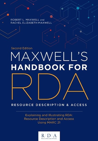 Maxwell's Handbook for RDA, Robert L. Maxwell ; Rachel Elizabeth Maxwell - Paperback - 9780838917732