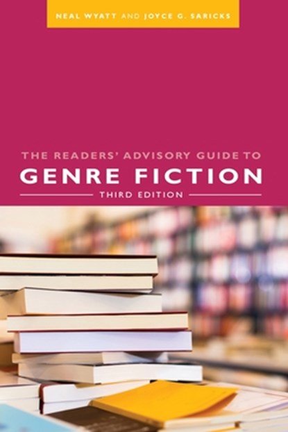 The Readers' Advisory Guide to Genre Fiction, Neal Wyatt ; Joyce G. Saricks - Paperback - 9780838917817