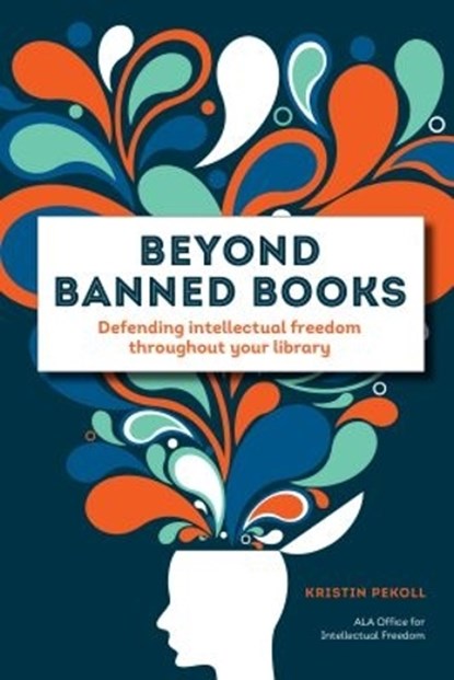 Beyond Banned Books, Office for Intellectual Freedom ; Kristin Pekoll - Paperback - 9780838919019