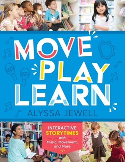 Move, Play, Learn, Alyssa Jewell - Paperback - 9780838919125