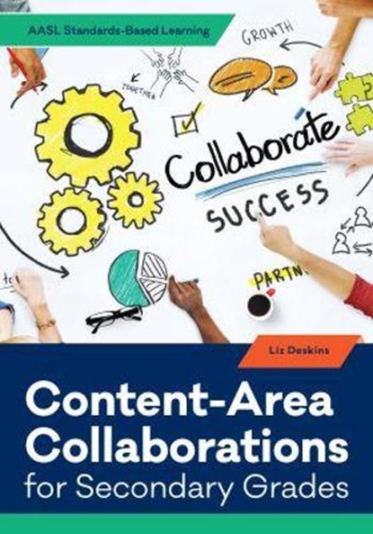Content-Area Collaborations for Secondary Grades, Liz Deskins - Paperback - 9780838919446