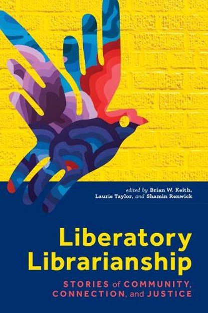 Liberatory Librarianship, Brian W. Keith - Paperback - 9780838936610