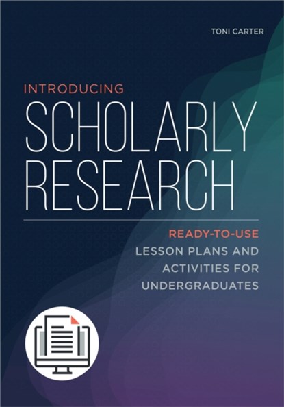 Introducing Scholarly Research, Toni M. Carter - Paperback - 9780838937822