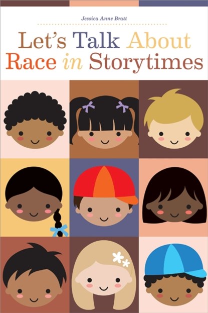 Let's Talk About Race in Storytimes, Jessica Anne Bratt - Paperback - 9780838937891