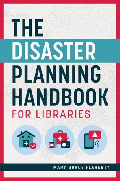 The Disaster Planning Handbook for Libraries, Mary Grace Flaherty - Paperback - 9780838937990