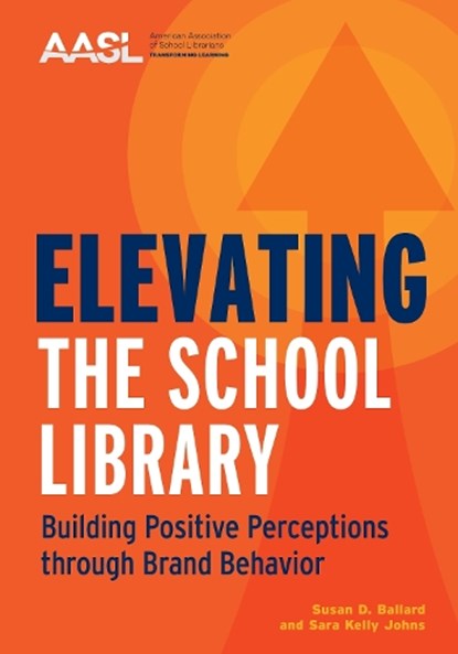 Elevating the School Library, Susan D. Ballard ; Sara Kelly Johns - Paperback - 9780838938706