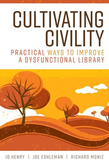 Cultivating Civility, Jo Henry ; Joe Eshleman ; Richard Moniz - Paperback - 9780838947166