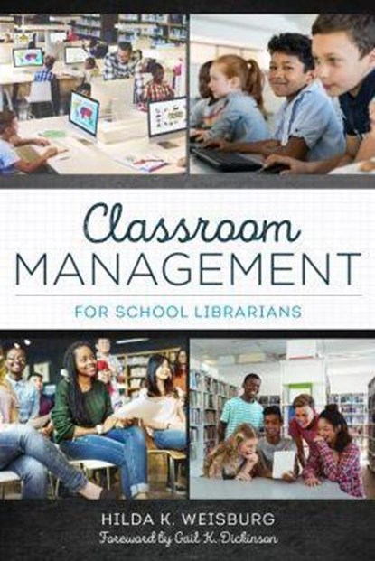 Classroom Management for School Librarians, Hilda K. Weisburg - Paperback - 9780838948040