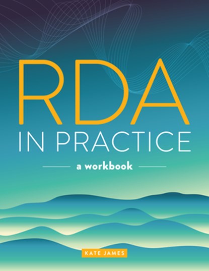 RDA in Practice, Kate James - Paperback - 9780838949696