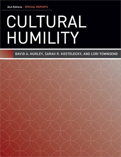 Cultural Humility, David A. Hurley ; Sarah R. Kostelecky ; Lori Townsend - Paperback - 9780838949887