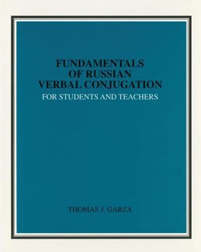 Fundamentals of Russian Verbal Conjugation for Students and Teachers, American Council Of Teachers Of Russian - Paperback - 9780840389572