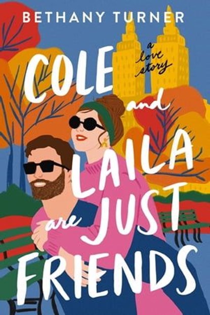 Cole and Laila Are Just Friends, Bethany Turner - Ebook - 9780840706911