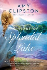 The Heart of Splendid Lake - Amy Clipston - 9780840706959