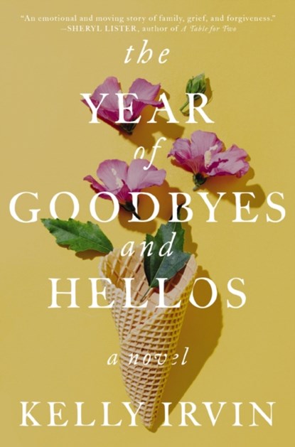 The Year of Goodbyes and Hellos, Kelly Irvin - Paperback - 9780840709202