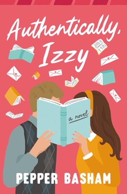 Authentically, Izzy, Pepper Basham - Paperback - 9780840714985