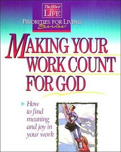 Making Your Work Count for God, Thomas Nelson Publishers - Paperback - 9780840720894