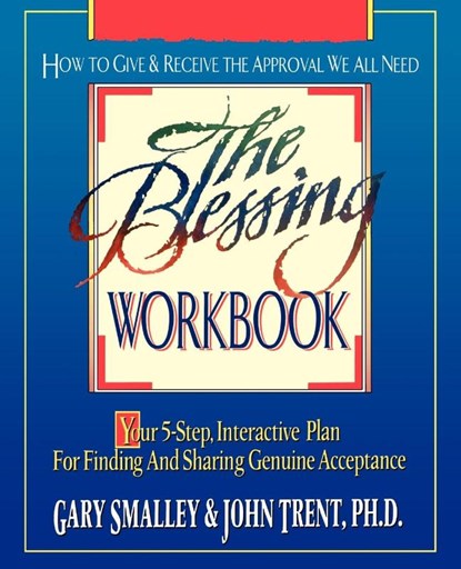 The Blessing Workbook, Dr Gary Smalley ; PH D John Trent ; Dr John T Trent - Paperback - 9780840745552