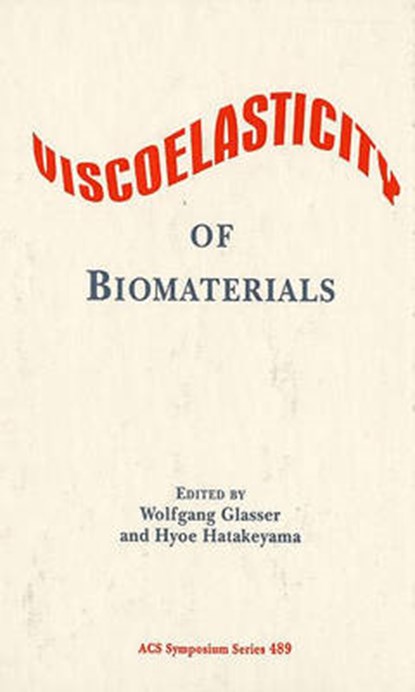 Viscoelasticity of Biomaterials, niet bekend - Gebonden - 9780841222212