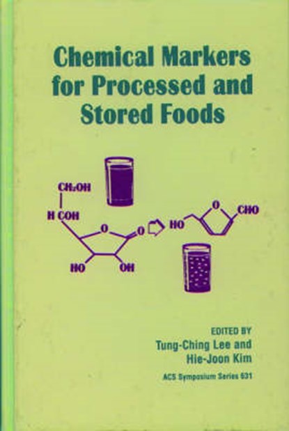 Chemical Markers for Processed and Stored Foods, Tung-Ching Lee ; H.J. Kim - Gebonden - 9780841234048