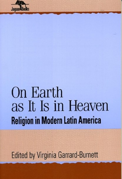 On Earth as It Is in Heaven, Virginia Garrard-Burnett - Paperback - 9780842025850
