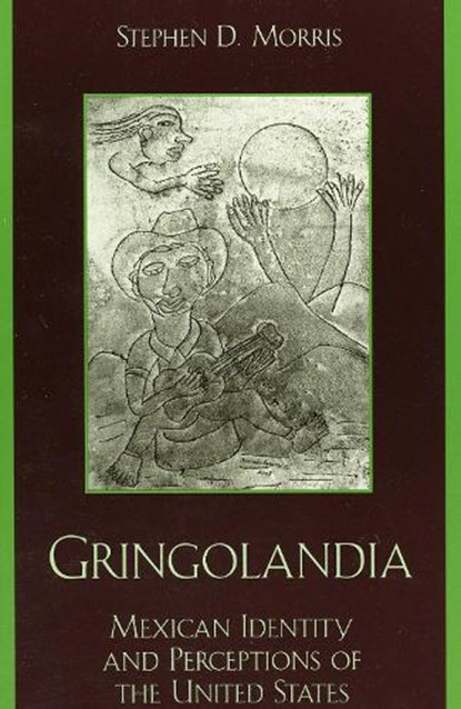 Gringolandia, Stephen D. Morris - Paperback - 9780842051477