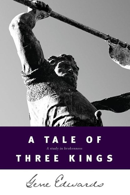 A Tale of Three Kings, Gene Edwards - Paperback - 9780842369084