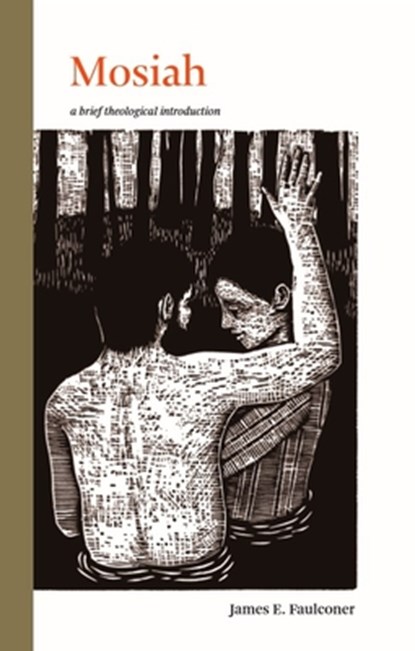 Mosiah: A Brief Theological Introduction, James Faulconer - Paperback - 9780842500128