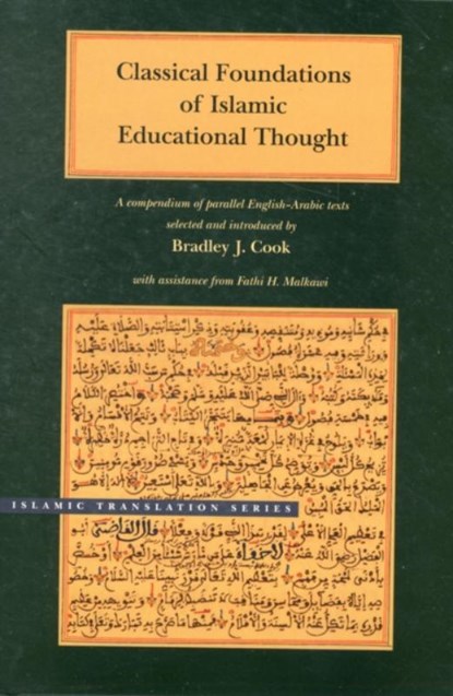Classical Foundations of Islamic Educational Thought, Bradley J. Cook ; Fathi H. Malkawi - Gebonden - 9780842527637