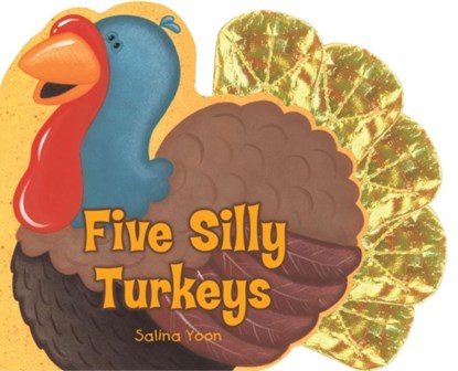 Five Silly Turkeys, Salina Yoon - Gebonden - 9780843114164